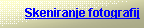 Text Box: Skeniranje fotografij